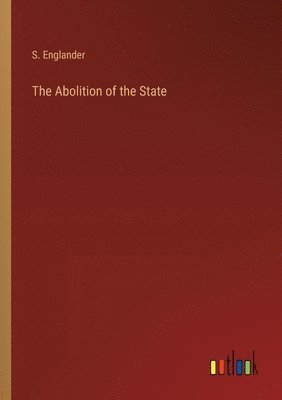 bokomslag The Abolition of the State