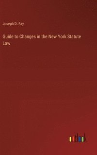 bokomslag Guide to Changes in the New York Statute Law