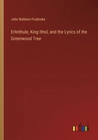 bokomslag Erlinthule, King Ithol, and the Lyrics of the Greenwood Tree