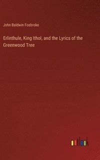 bokomslag Erlinthule, King Ithol, and the Lyrics of the Greenwood Tree