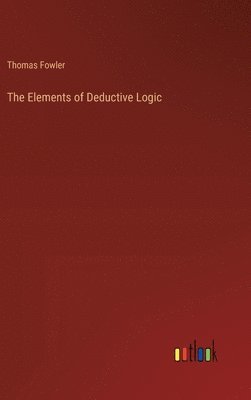 Elements of Deductive Logic