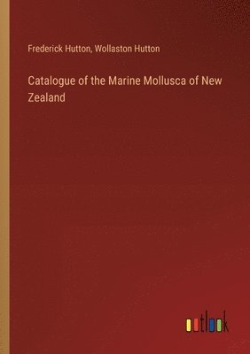 bokomslag Catalogue of the Marine Mollusca of New Zealand