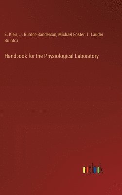 bokomslag Handbook for the Physiological Laboratory