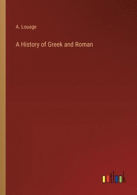 bokomslag A History of Greek and Roman