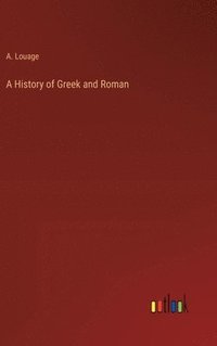 bokomslag A History of Greek and Roman