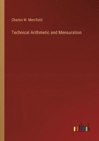 bokomslag Technical Arithmetic and Mensuration