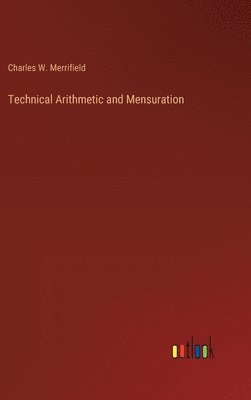 bokomslag Technical Arithmetic and Mensuration