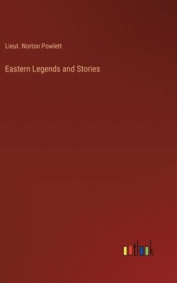 bokomslag Eastern Legends and Stories