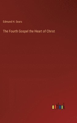 bokomslag Fourth Gospel the Heart of Christ