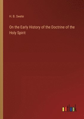 On the Early History of the Doctrine of the Holy Spirit 1