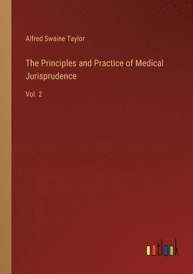 bokomslag The Principles and Practice of Medical Jurisprudence