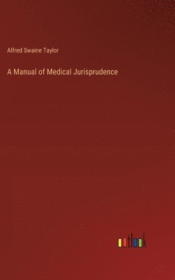 bokomslag A Manual of Medical Jurisprudence