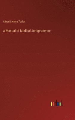 A Manual of Medical Jurisprudence 1