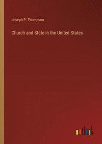 bokomslag Church and State in the United States