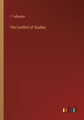 I Todhunter, I. Todhunter - Conflict of Studies, Häftad