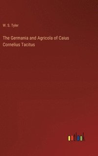 bokomslag The Germania and Agricola of Caius Cornelius Tacitus