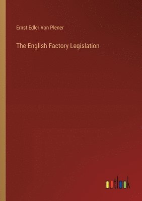 The English Factory Legislation 1