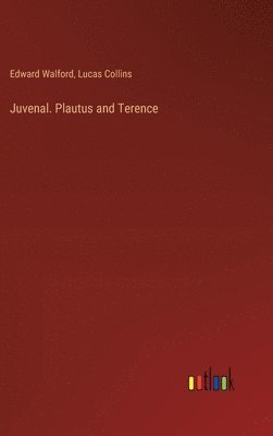 bokomslag Juvenal. Plautus and Terence