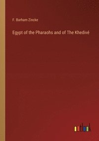 bokomslag Egypt of the Pharaohs and of The Khediv