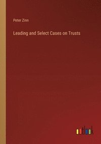 bokomslag Leading and Select Cases on Trusts