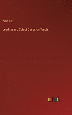 bokomslag Leading and Select Cases on Trusts