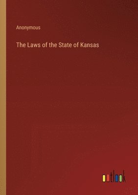 Anonymous - Laws of the State of Kansas, Häftad