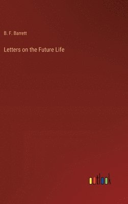 bokomslag Letters on the Future Life