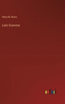 bokomslag Latin Grammar