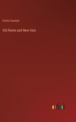 Old Rome and New Italy 1