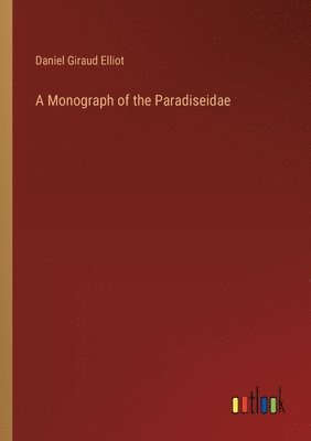 bokomslag Monograph of the Paradiseidae