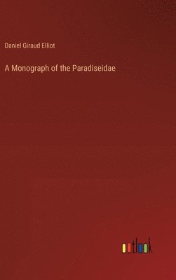 Monograph of the Paradiseidae