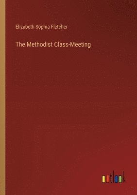 The Methodist Class-Meeting 1