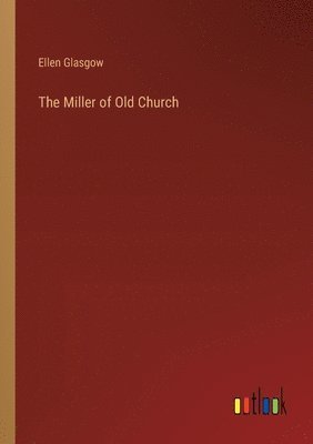 bokomslag The Miller of Old Church