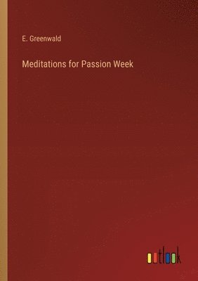 Meditations for Passion Week 1