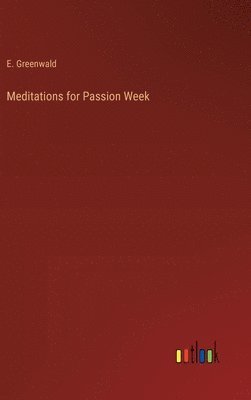 Meditations for Passion Week 1