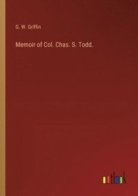 bokomslag Memoir of Col. Chas. S. Todd.