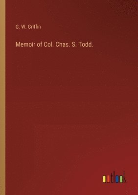 bokomslag Memoir of Col. Chas. S. Todd.