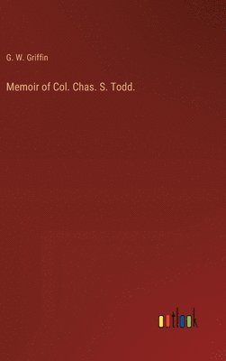 bokomslag Memoir of Col. Chas. S. Todd.