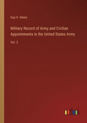 bokomslag Military Record of Army and Civilian Appointments in the United States Army