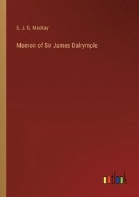 bokomslag Memoir of Sir James Dalrymple