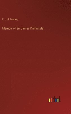bokomslag Memoir of Sir James Dalrymple