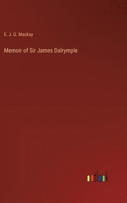 bokomslag Memoir of Sir James Dalrymple