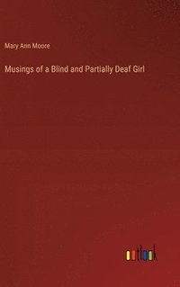 bokomslag Musings of a Blind and Partially Deaf Girl