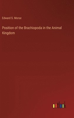 Position of the Brachiopoda in the Animal Kingdom 1