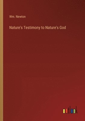 bokomslag Nature's Testimony to Nature's God