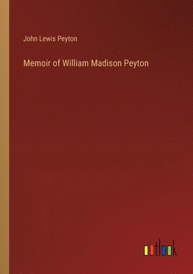 bokomslag Memoir of William Madison Peyton