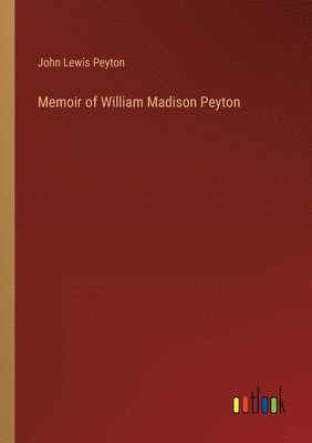 Memoir of William Madison Peyton