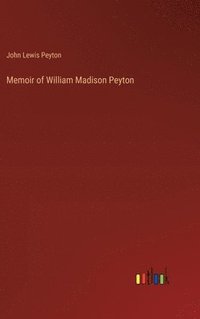 bokomslag Memoir of William Madison Peyton