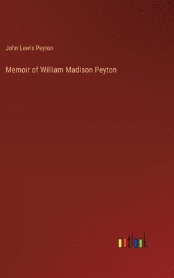 bokomslag Memoir of William Madison Peyton