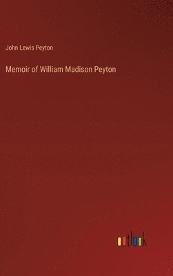 Memoir of William Madison Peyton
